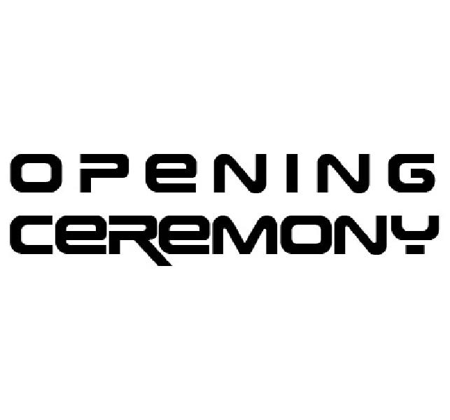 OPENING CEREMONY