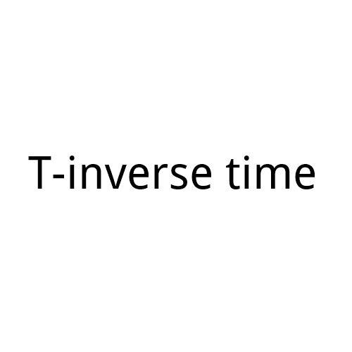 T-INVERSE TIME