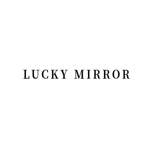 LUCKY MIRROR