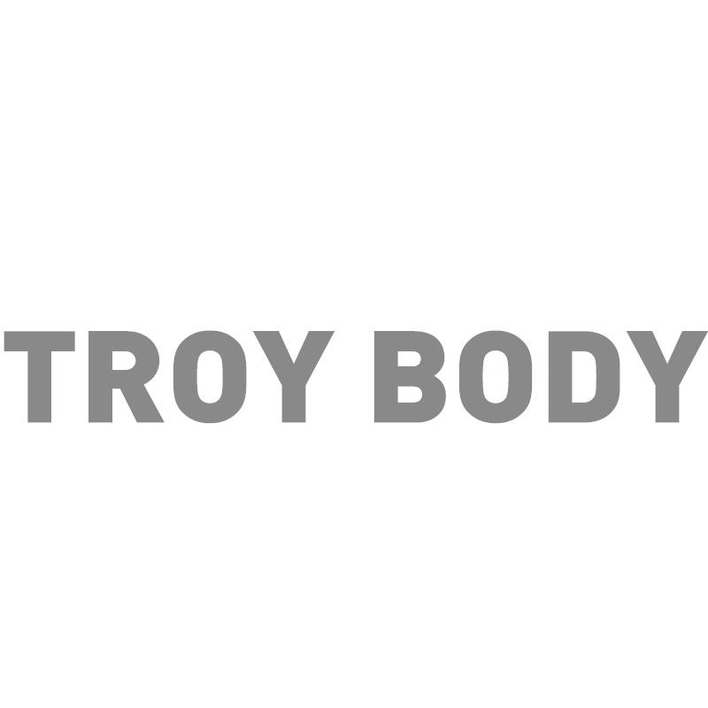 TROY BODY