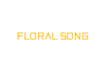 FLORAL SONG