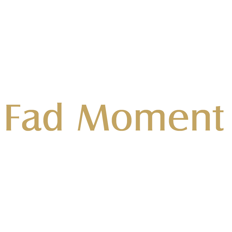 FAD MOMENT