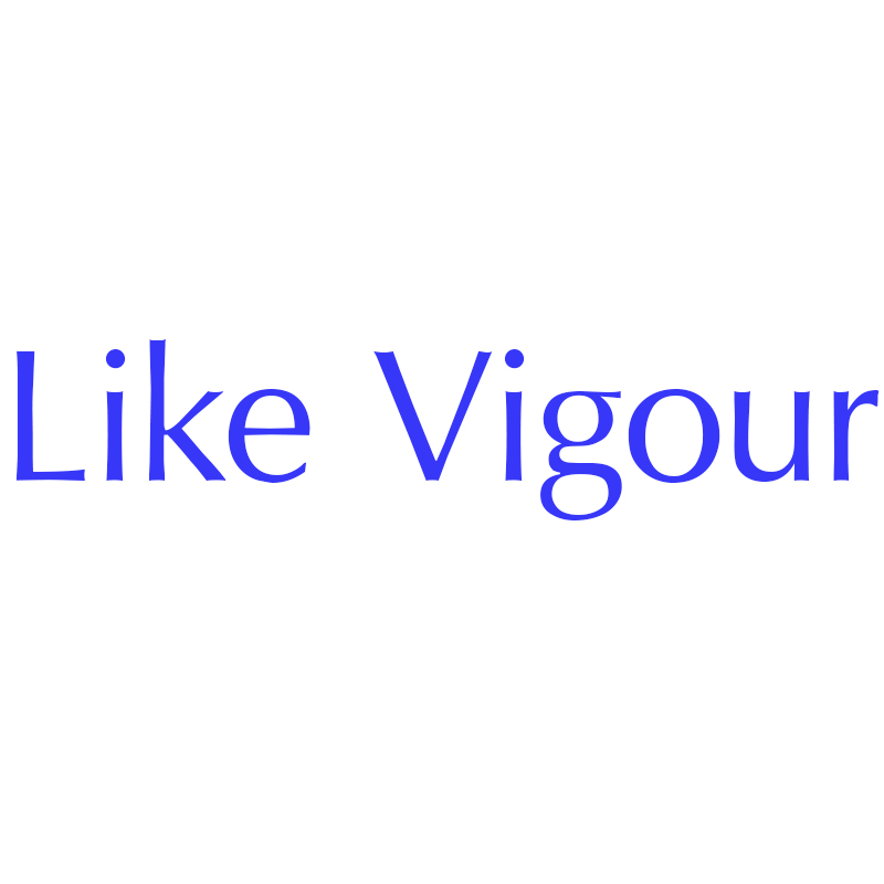 LIKE VIGOUR