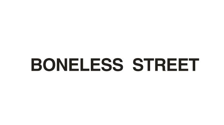 BONELESS STREET