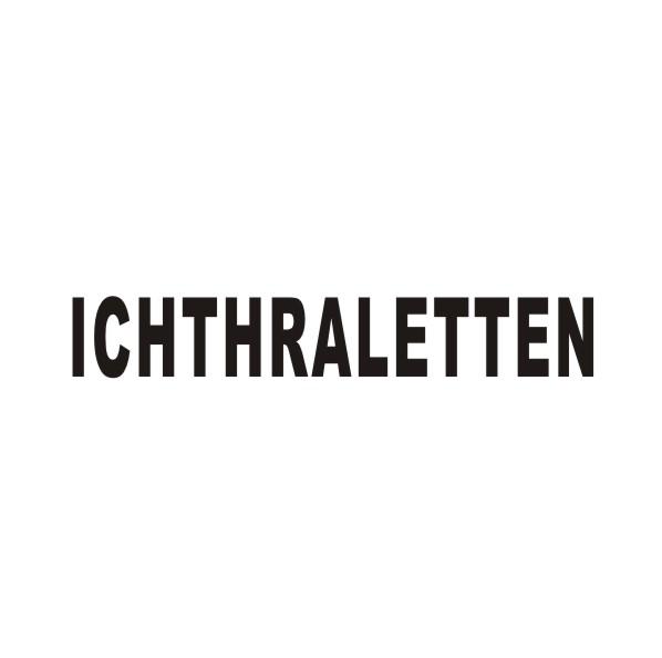 ICHTHRALETTEN