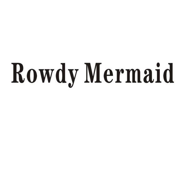 ROWDY MERMAID